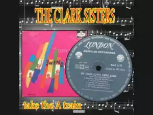 The Clark Sisters - Take the a train